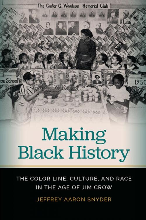 Cover of the book Making Black History by Jeffrey Aaron Snyder, University of Georgia Press
