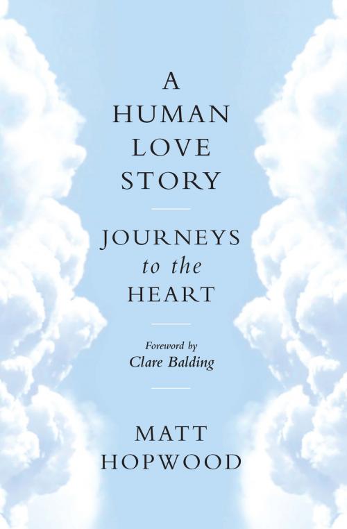 Cover of the book A Human Love Story by Matt Hopwood, Clare Balding, Birlinn