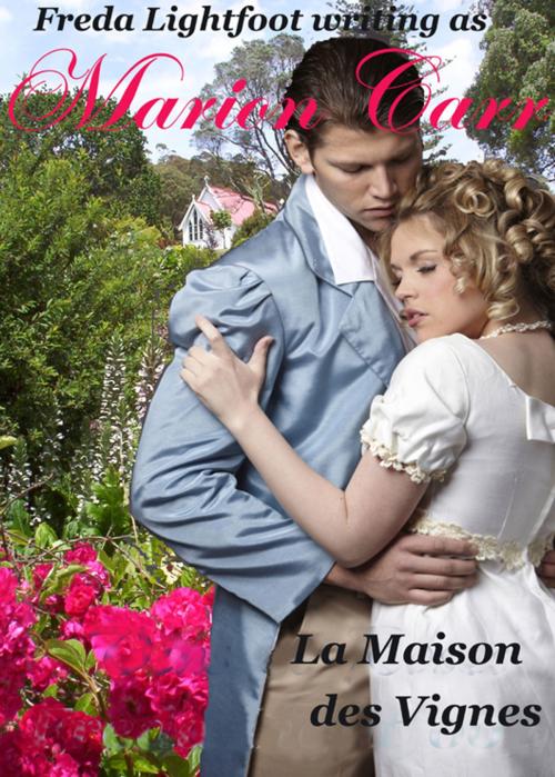 Cover of the book La Maison Des Vignes by Freda Lightfoot writing as Marion Carr, Noiram Press