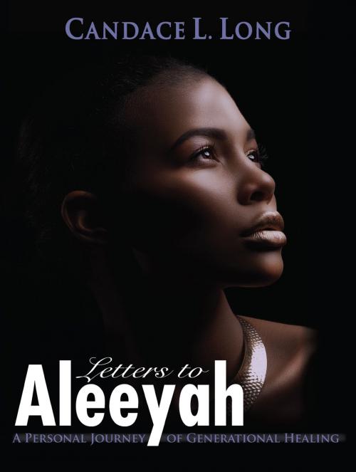 Cover of the book Letters to Aleeyah by Candace L. Long, auDEO Publications