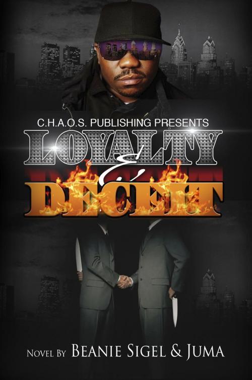 Cover of the book Loyalty and Deceit by Beanie Sigel, Juma Sampson, Chaos Publishing Group