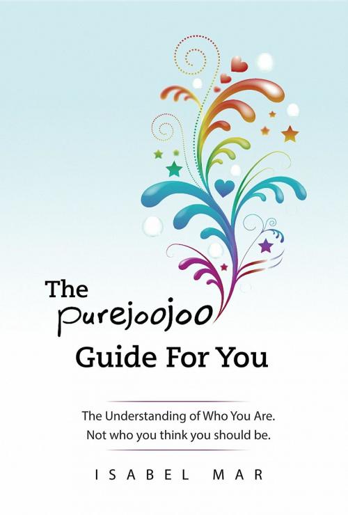 Cover of the book The Purejoojoo Guide For You by Isabel Mar, Icing On The Cake Productions, Inc.