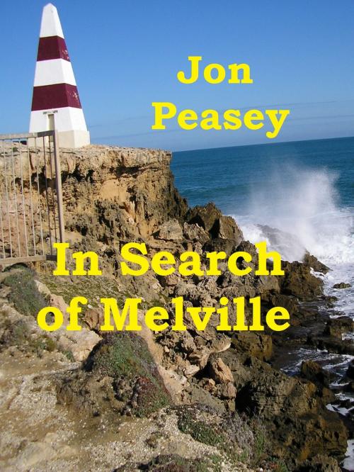 Cover of the book In Search of Melville by Jon Peasey, Jon Peasey
