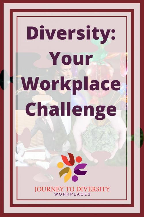 Cover of the book Diversity: Your Workplace Challenge by Shan S. Simpson, Mohammadali Saleh, Journey to Diversity Workplaces