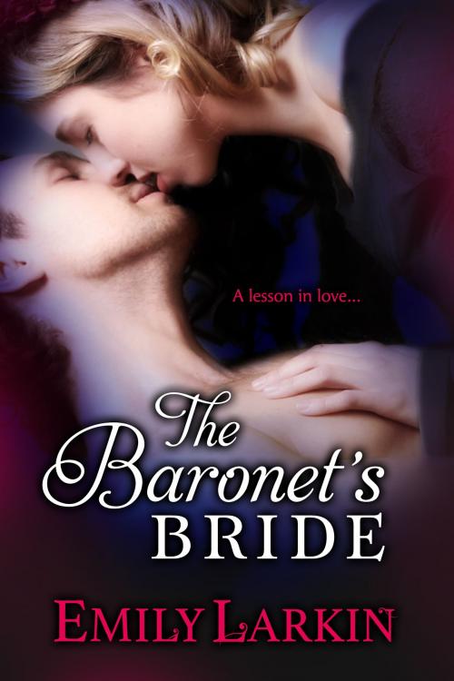 Cover of the book The Baronet's Bride by Emily Larkin, Emily Larkin