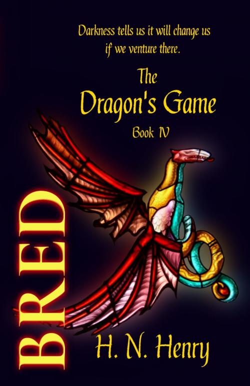 Cover of the book BRED The Dragon's Game Book IV by H. N. Henry, Free Dragon's Press