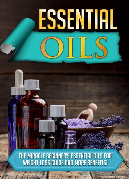 Cover of the book Essential Oils by Old Natural Ways, FASTLANE LLC