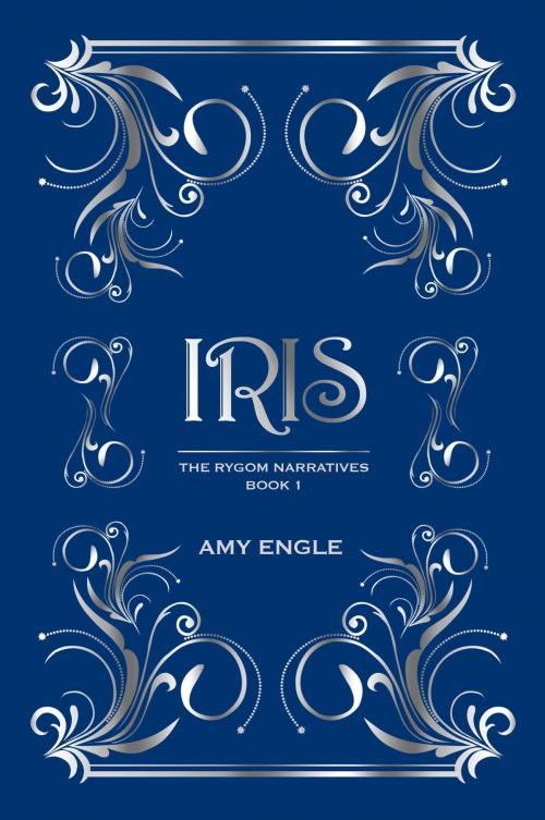 Cover of the book Iris by Amy Engle, Amy Engle