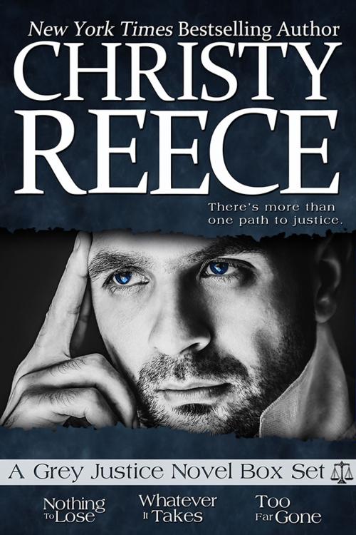 Cover of the book Grey Justice Series Box Set by Christy Reece, Christy Reece