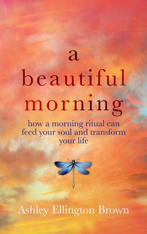 Cover of the book A Beautiful Morning by Ashley Ellington Brown, Brown Creative