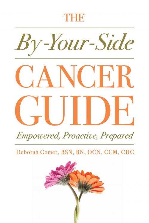 Cover of the book The By-Your-Side Cancer Guide by Deborah Gomer, Cunningham House Publishing