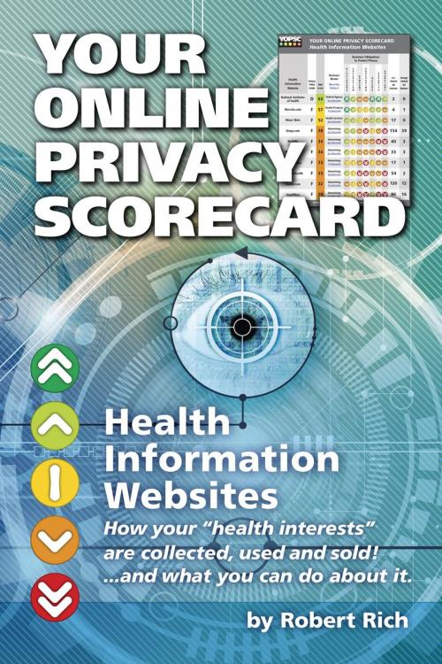 Cover of the book Your Online Privacy Scorecard Health Information Websites by Robert Rich, Your Online Privacy Scorecard