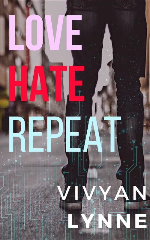 Cover of the book Love Hate Repeat by Vivyan Lynne, Enchanted Woods Publishing