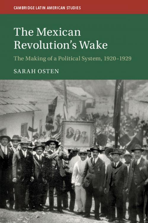 Cover of the book The Mexican Revolution's Wake by Sarah Osten, Cambridge University Press