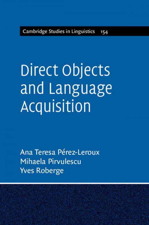 Cover of the book Direct Objects and Language Acquisition by Ana Teresa Pérez-Leroux, Mihaela Pirvulescu, Yves Roberge, Cambridge University Press