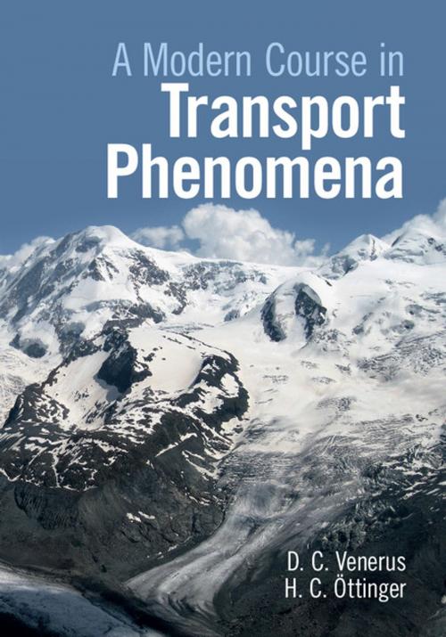Cover of the book A Modern Course in Transport Phenomena by David C. Venerus, Hans Christian Öttinger, Cambridge University Press
