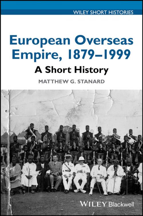 Cover of the book European Overseas Empire, 1879 - 1999 by Matthew G. Stanard, Wiley