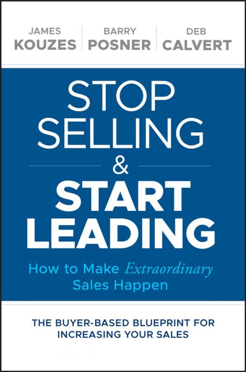 Cover of the book Stop Selling and Start Leading by James M. Kouzes, Barry Z. Posner, Deb Calvert, Wiley