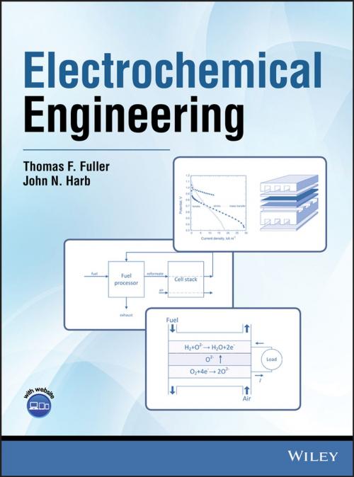 Cover of the book Electrochemical Engineering by Thomas F. Fuller, John N. Harb, Wiley