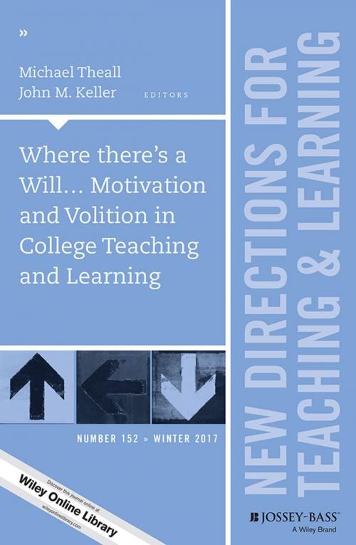 Cover of the book Where there's a Will... Motivation and Volition in College Teaching and Learning by , Wiley
