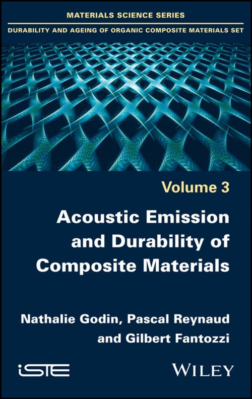 Cover of the book Acoustic Emission and Durability of Composite Materials by Nathalie Godin, Pascal Reynaud, Gilbert Fantozzi, Wiley