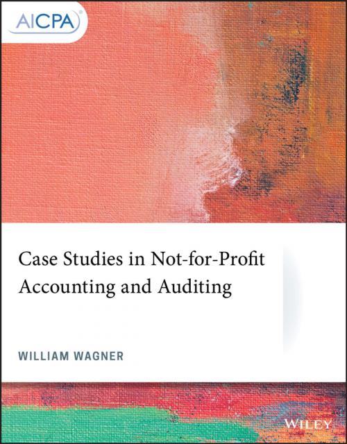 Cover of the book Case Studies in Not-for-Profit Accounting and Auditing by William Wagner, Wiley