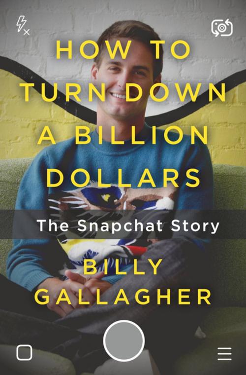 Cover of the book How to Turn Down a Billion Dollars by Billy Gallagher, St. Martin's Press