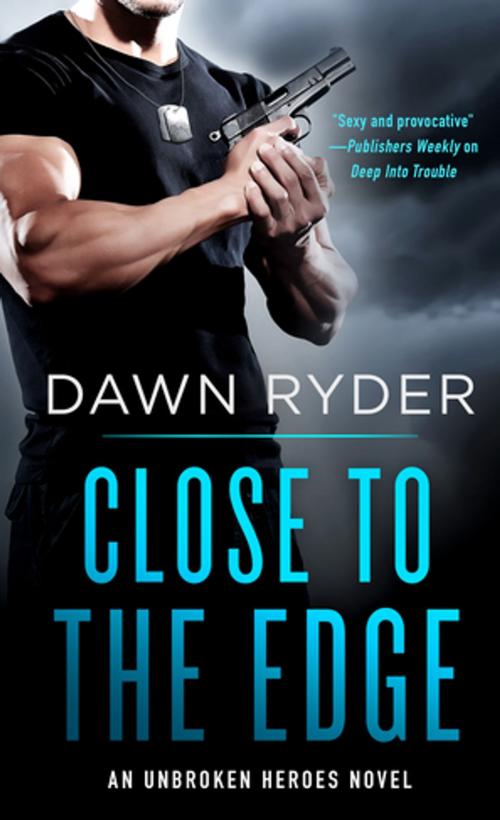 Cover of the book Close to the Edge by Dawn Ryder, St. Martin's Press