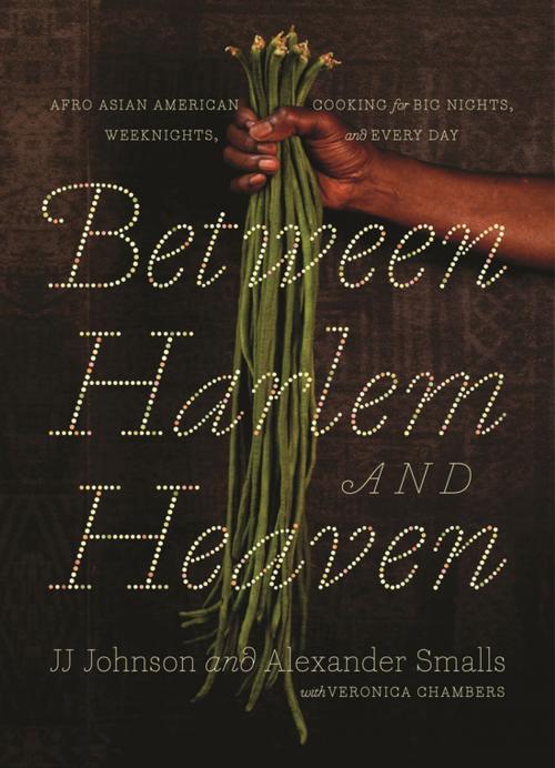 Cover of the book Between Harlem and Heaven by Alexander Smalls, JJ Johnson, Veronica Chambers, Flatiron Books