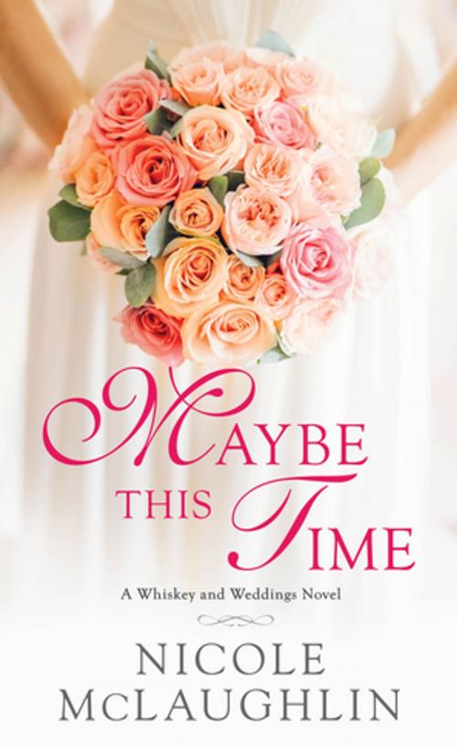 Cover of the book Maybe This Time by Nicole McLaughlin, St. Martin's Press