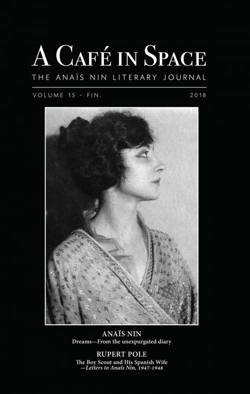 Cover of the book A Cafe in Space: The Anais Nin Literary Journal, Volume 15 by Anais Nin, Sky Blue Press LLC