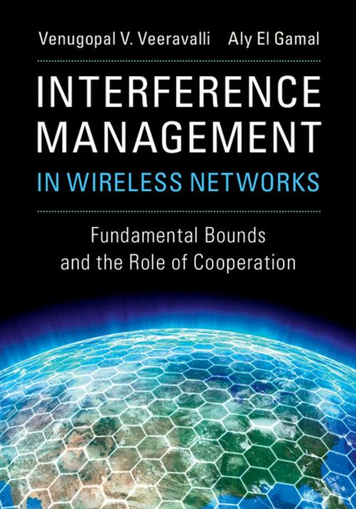 Cover of the book Interference Management in Wireless Networks by Venugopal V. Veeravalli, Aly El Gamal, Cambridge University Press