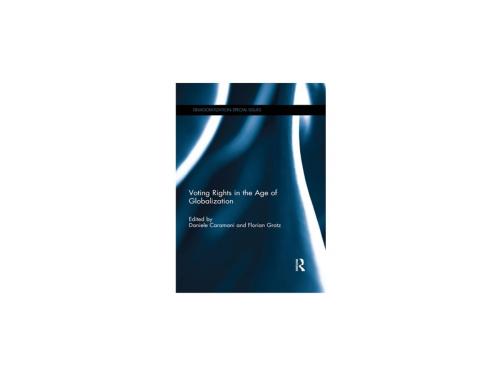 Cover of the book Voting Rights in the Era of Globalization by Daniele Caramani, Florian Grotz, Taylor and Francis