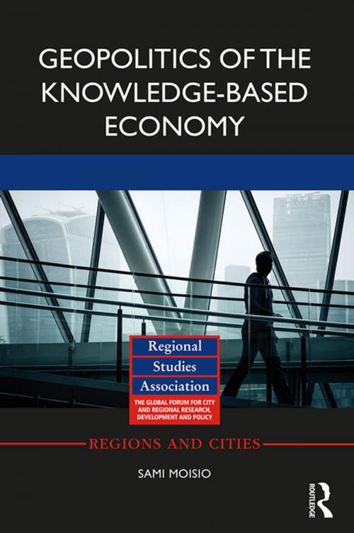 Cover of the book Geopolitics of the Knowledge-Based Economy by Sami Moisio, Taylor and Francis