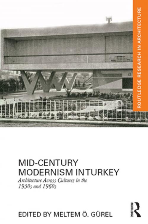 Cover of the book Mid-Century Modernism in Turkey by , Taylor and Francis