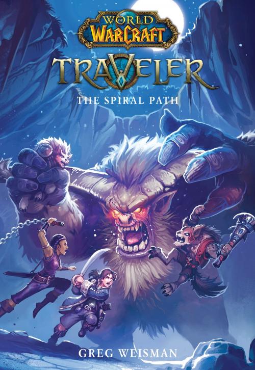 Cover of the book The Traveler: The Spiral Path (World of Warcraft) by Greg Weisman, Scholastic Inc.