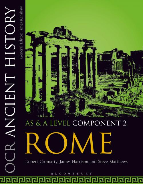 Cover of the book OCR Ancient History AS and A Level Component 2 by James Harrison, Steve Matthews, Dr Robert Cromarty, Bloomsbury Publishing