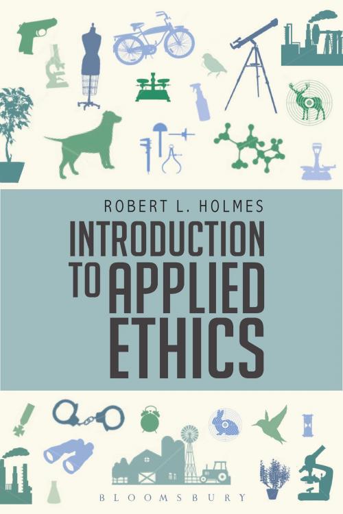 Cover of the book Introduction to Applied Ethics by Professor Robert L. Holmes, Bloomsbury Publishing