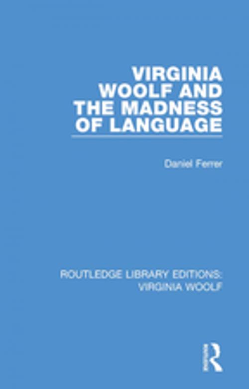 Cover of the book Virginia Woolf and the Madness of Language by Daniel Ferrer, Taylor and Francis