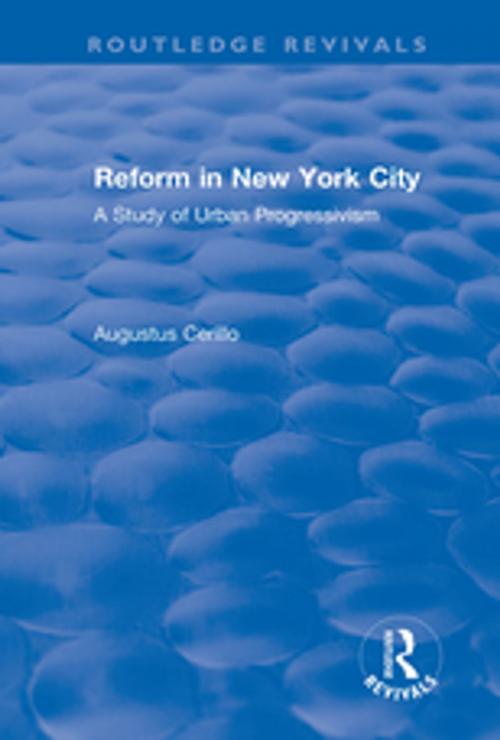 Cover of the book Routledge Revivals: Reform in New York City (1991) by Augustus Cerillo, Taylor and Francis