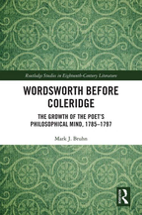 Cover of the book Wordsworth Before Coleridge by Mark J. Bruhn, Taylor and Francis