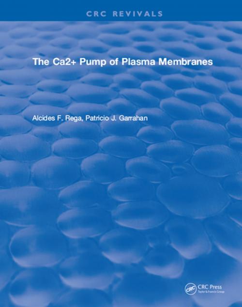 Cover of the book The Ca2+ Pump of Plasma Membranes by Alcides F. Rega, CRC Press