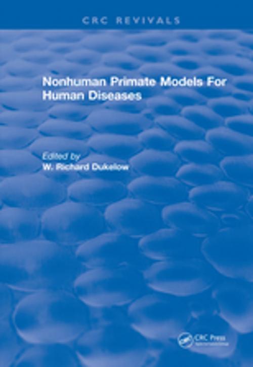 Cover of the book Nonhuman Primate Models For Human Diseases by W. Richard Dukelow, CRC Press