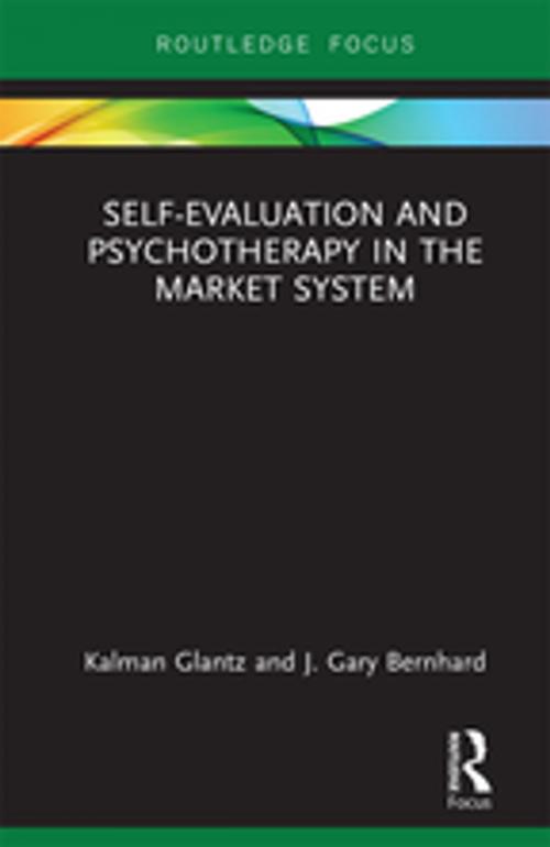 Cover of the book Self-Evaluation And Psychotherapy In The Market System by Kalman Glantz, J. Gary Bernhard, Taylor and Francis