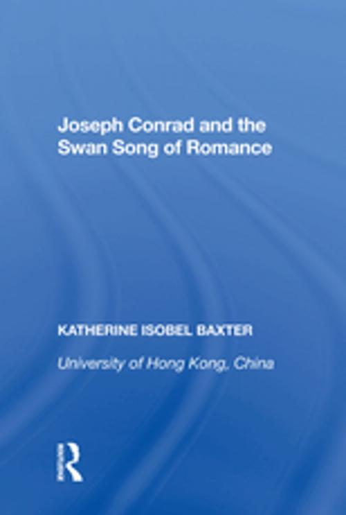 Cover of the book Joseph Conrad and the Swan Song of Romance by Katherine Isobel Baxter, Taylor and Francis