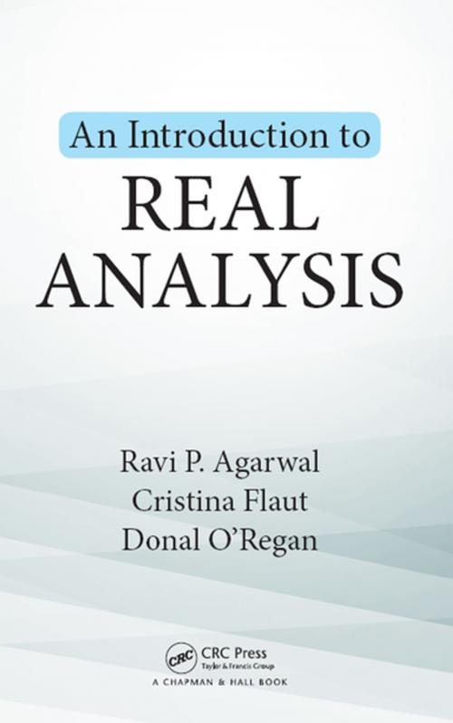 Cover of the book An Introduction to Real Analysis by Ravi P. Agarwal, Cristina Flaut, Donal O'Regan, CRC Press