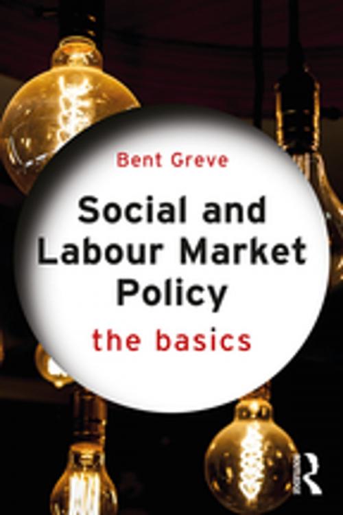 Cover of the book Social and Labour Market Policy by Bent Greve, Taylor and Francis