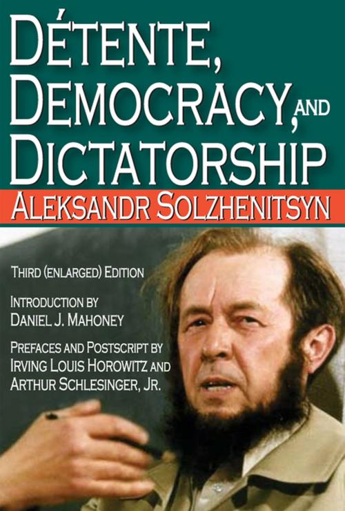 Cover of the book Detente, Democracy and Dictatorship by Aleksandr Solzhenitsyn, Taylor and Francis