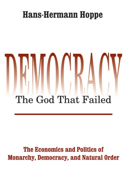 Cover of the book Democracy – The God That Failed by Hans-Hermann Hoppe, Taylor and Francis