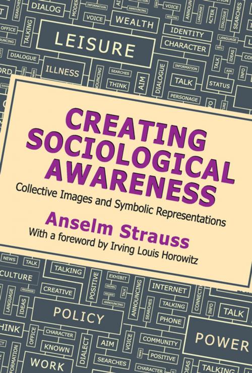 Cover of the book Creating Sociological Awareness by Anselm L. Strauss, Taylor and Francis